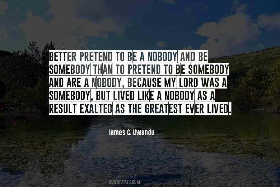 Nobody Somebody Quotes #409076