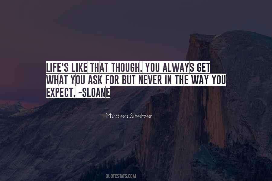 You Get What You Ask For Quotes #1462305