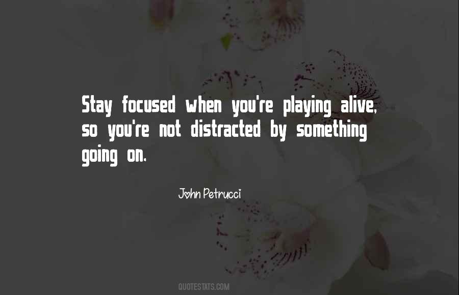 Focused On You Quotes #1362918