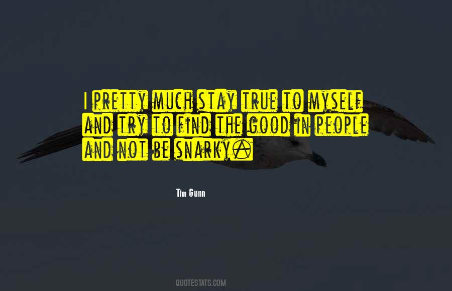 Nothing Is Too Good To Be True Quotes #75189