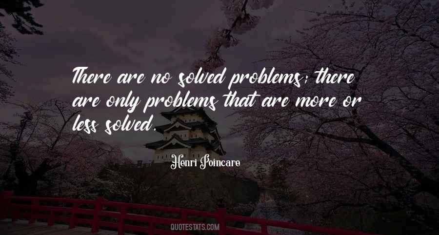 Problems Are Solved Quotes #1155194