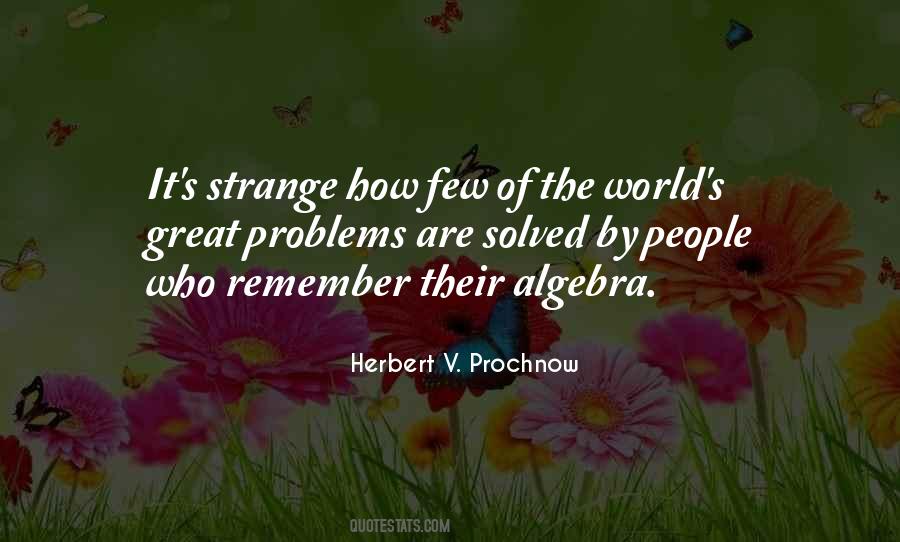 Problems Are Solved Quotes #1280482