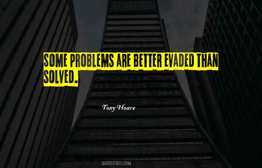 Problems Are Solved Quotes #1330857