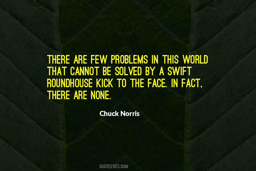 Problems Are Solved Quotes #1552757