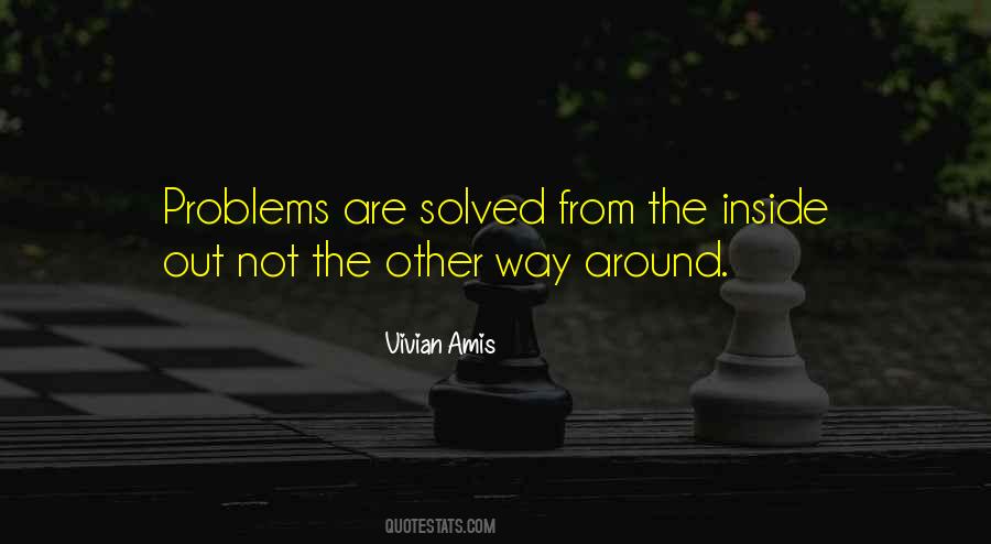 Problems Are Solved Quotes #1722371
