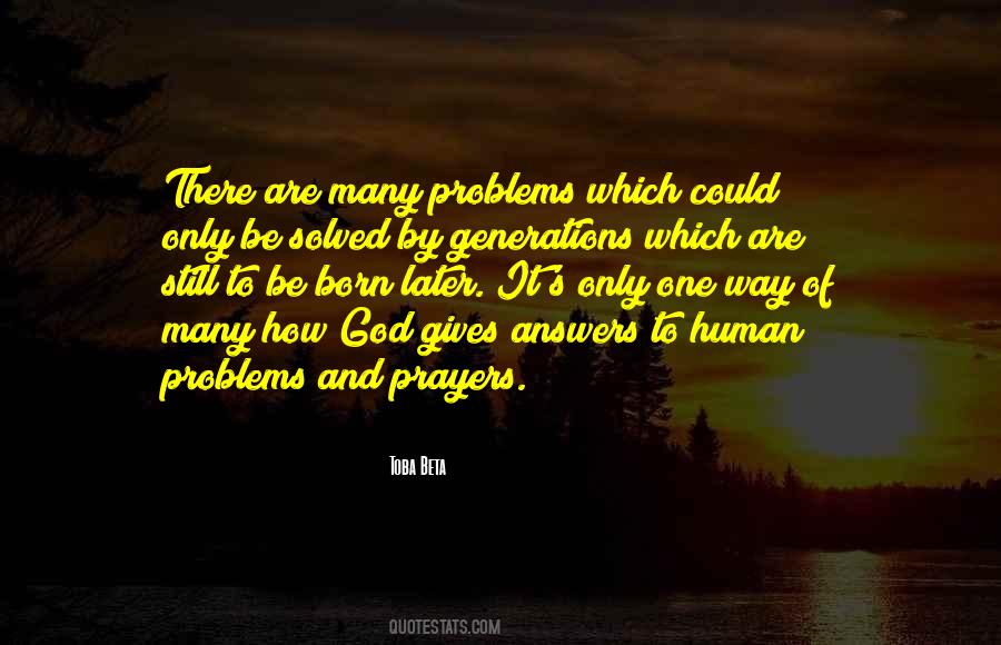 Problems Are Solved Quotes #1808921