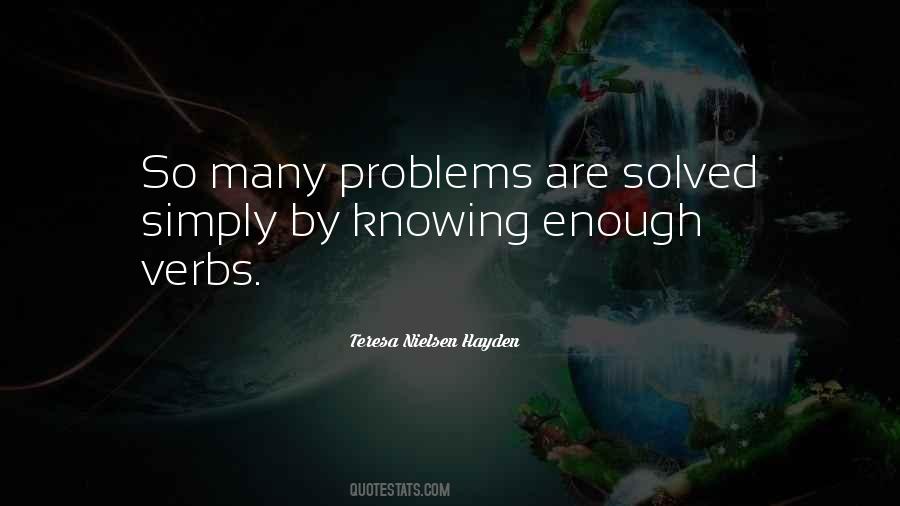 Problems Are Solved Quotes #313412