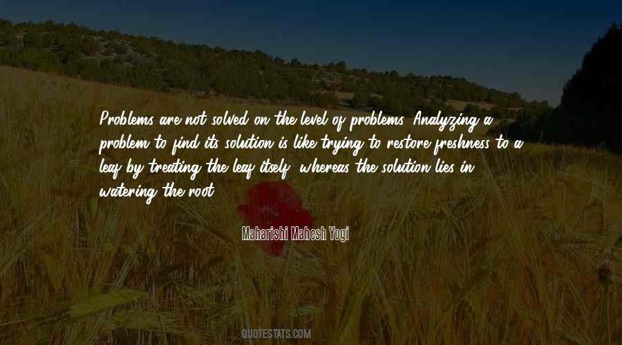 Problems Are Solved Quotes #771064