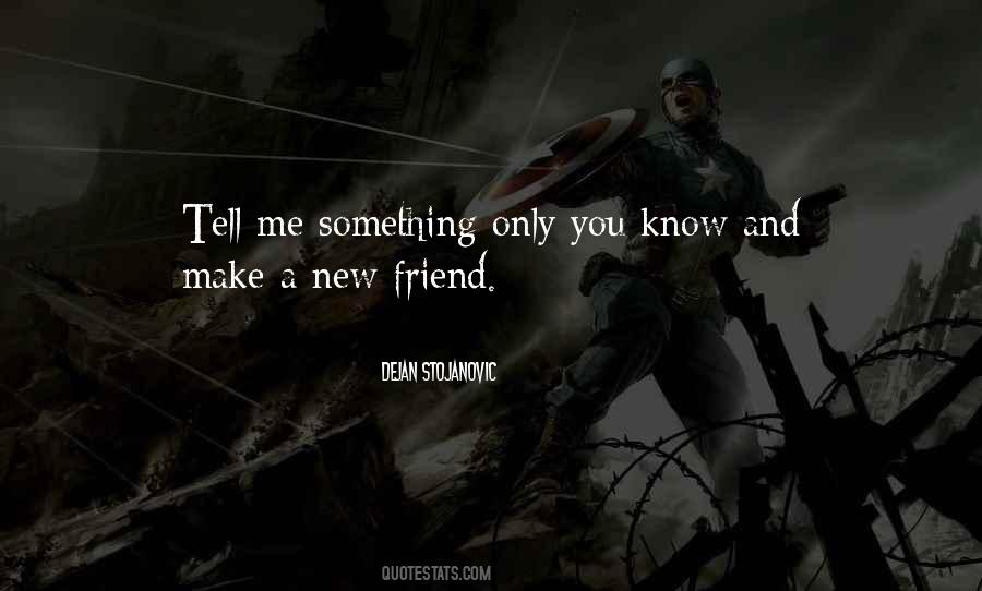 Make A New Friend Quotes #824964