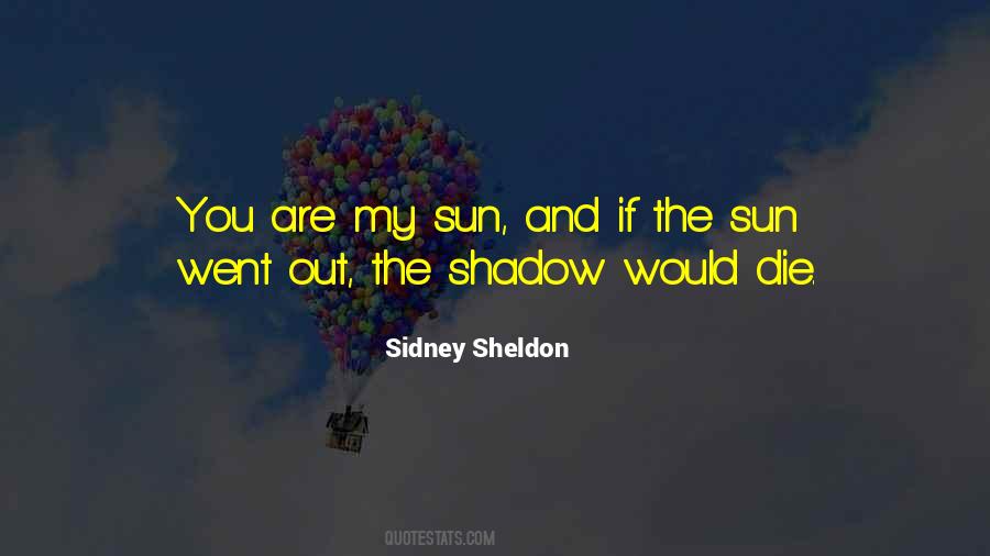 You Are My Sun Quotes #1077110