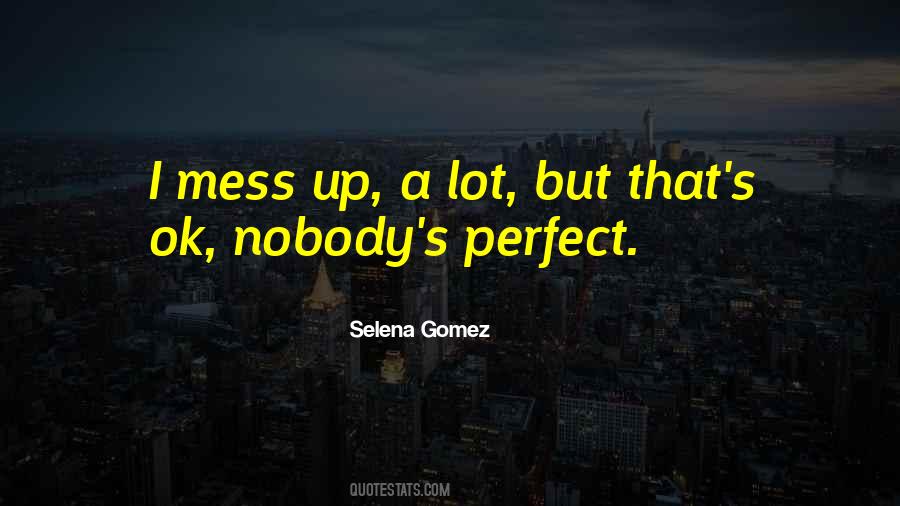 I Mess Up A Lot Quotes #1634007