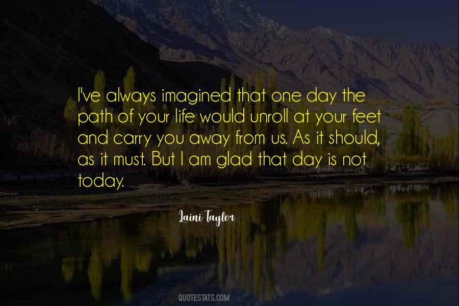 Not Today But One Day Quotes #1858061