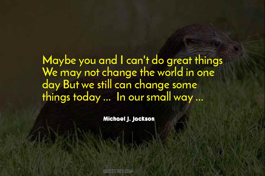 Not Today But One Day Quotes #389333