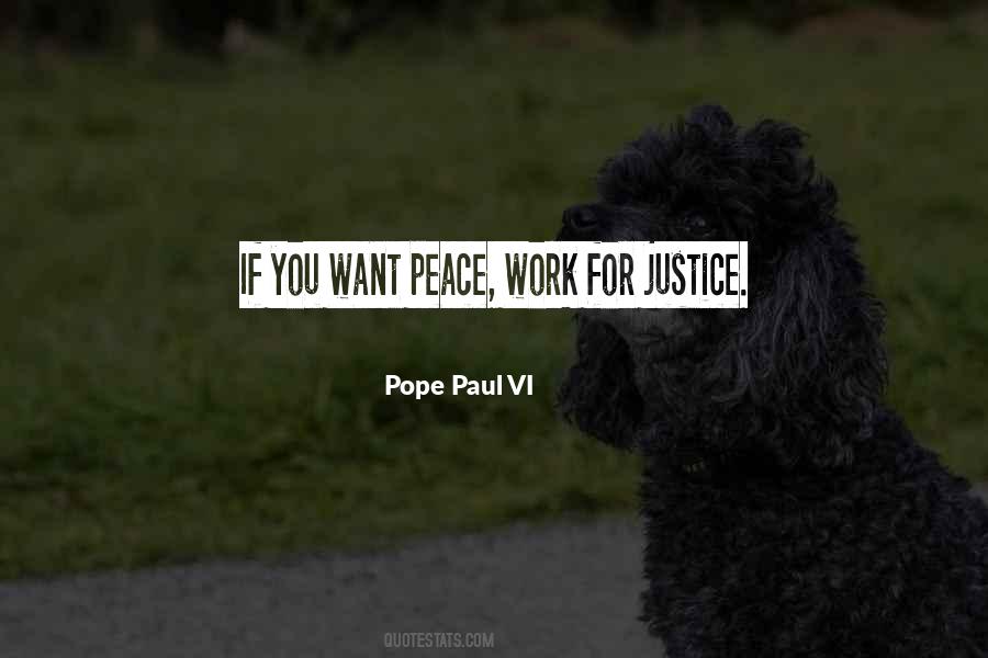 If You Want Peace Work For Justice Quotes #778226