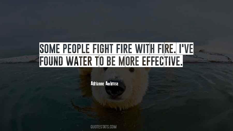 Fight Fire With Water Quotes #1614134