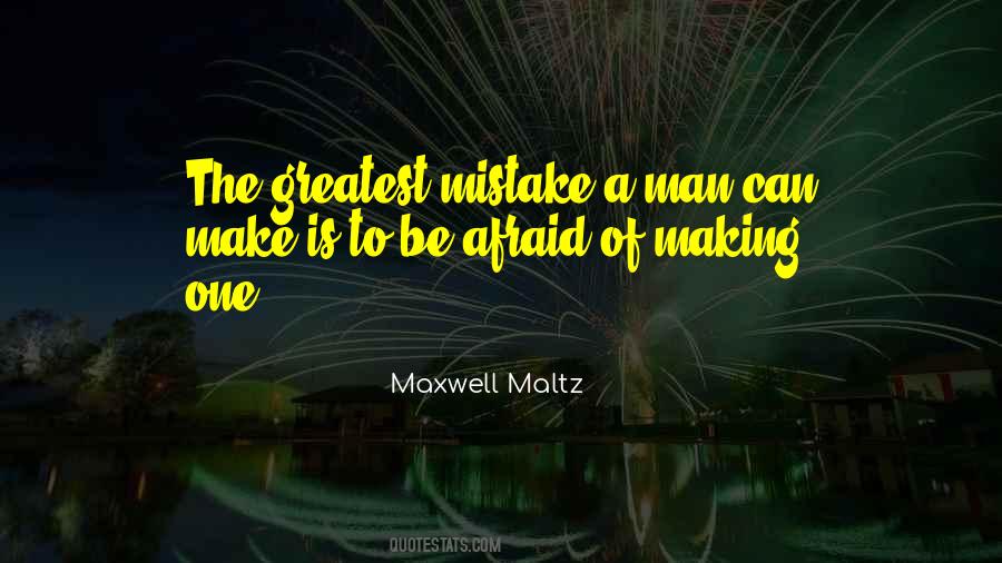 Greatest Mistake Quotes #1276860