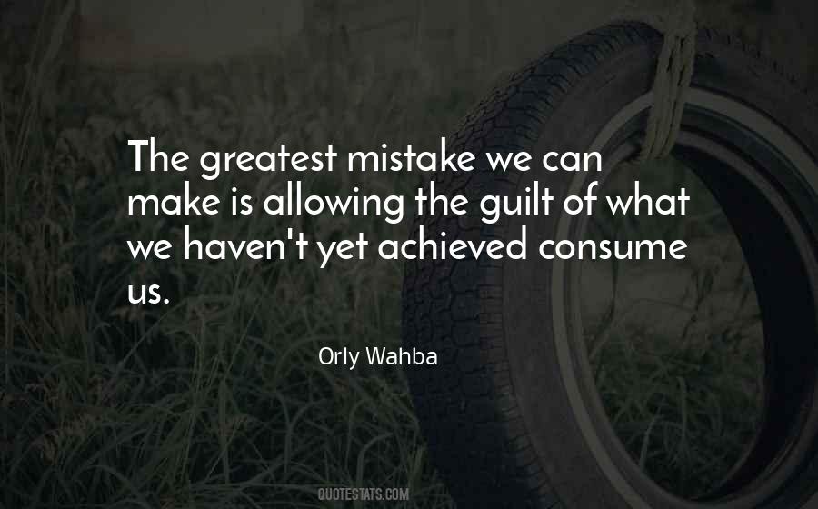 Greatest Mistake Quotes #142751