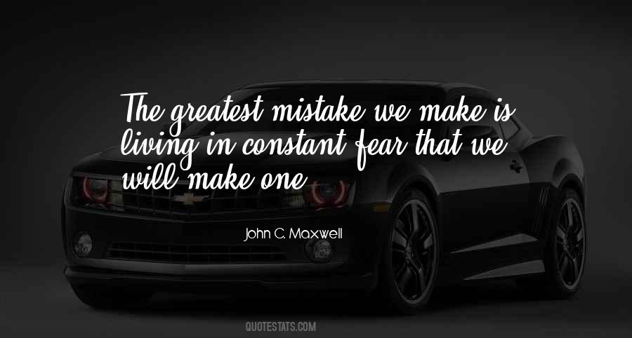 Greatest Mistake Quotes #540389