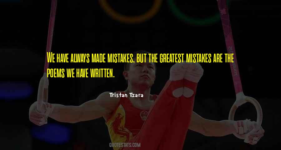 Greatest Mistake Quotes #596726
