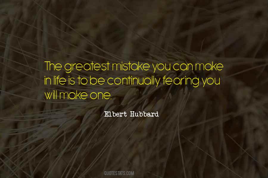 Greatest Mistake Quotes #642398