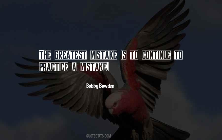 Greatest Mistake Quotes #718049