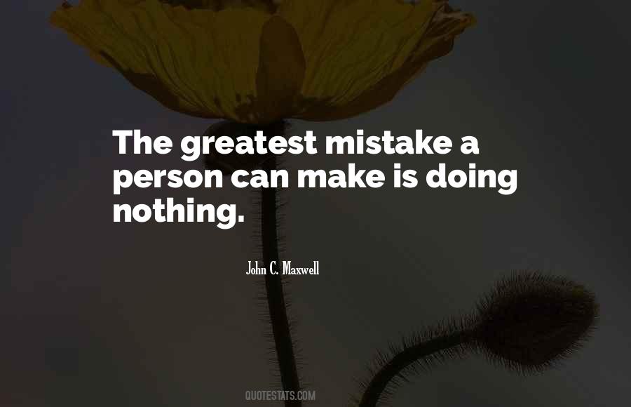 Greatest Mistake Quotes #763923