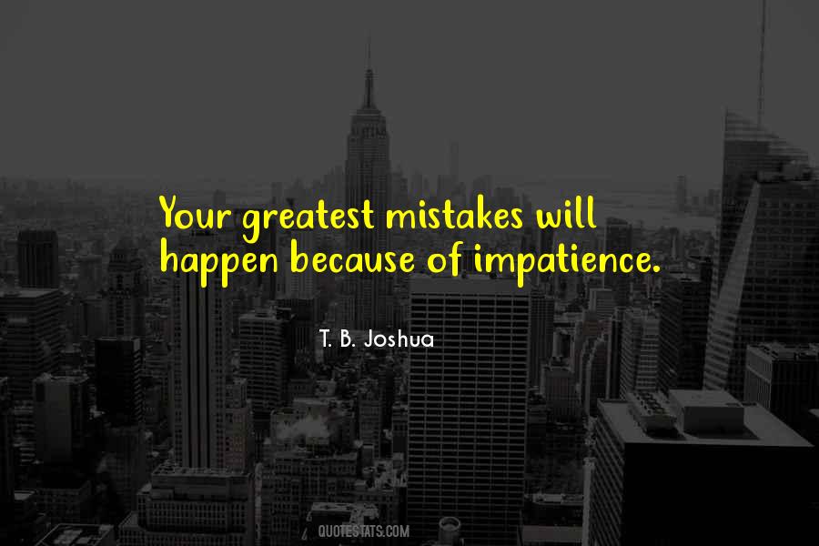 Greatest Mistake Quotes #84670