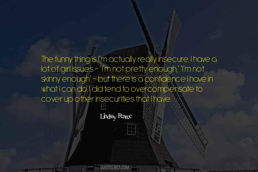 I M Not Pretty Quotes #1687705