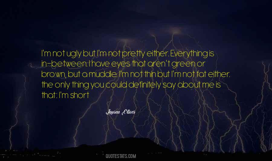 I M Not Pretty Quotes #754193