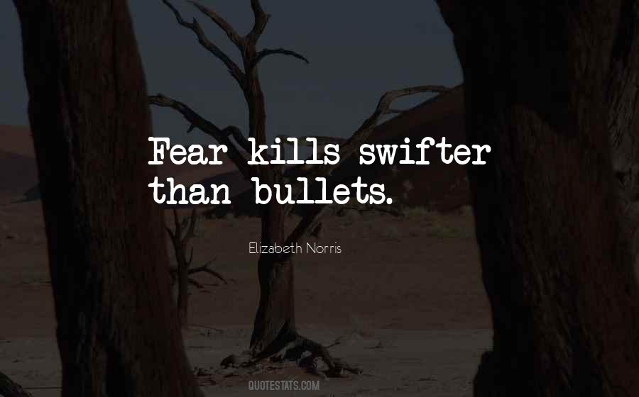 Fear Kills Quotes #680986