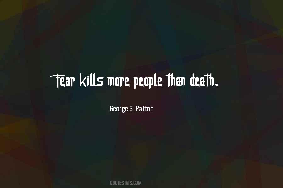 Fear Kills Quotes #941642