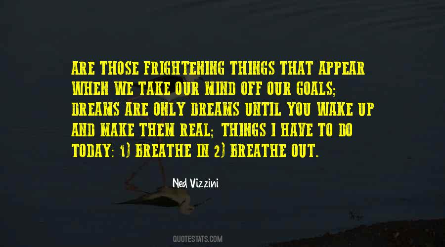 Breathe In And Breathe Out Quotes #1385920