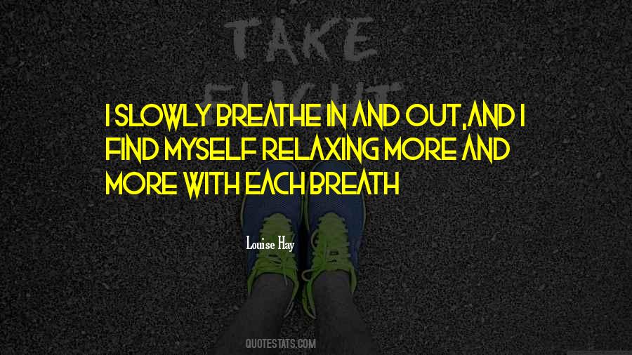 Breathe In And Breathe Out Quotes #148004