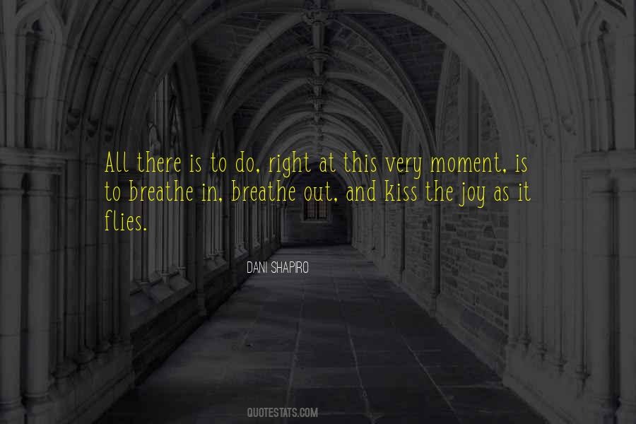 Breathe In And Breathe Out Quotes #18190