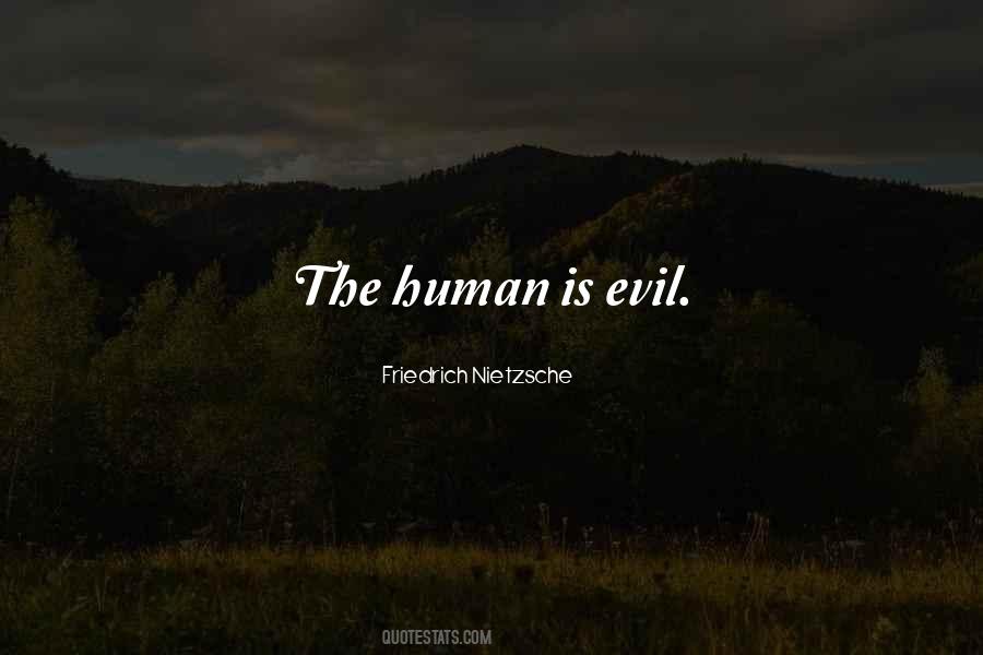 Evil Human Quotes #1117802