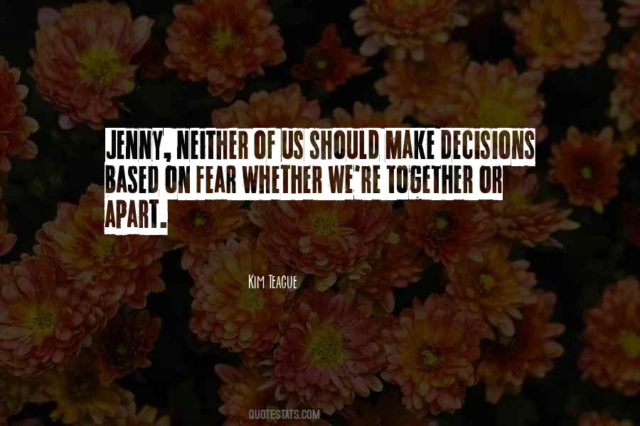 Decisions Based On Fear Quotes #1726929