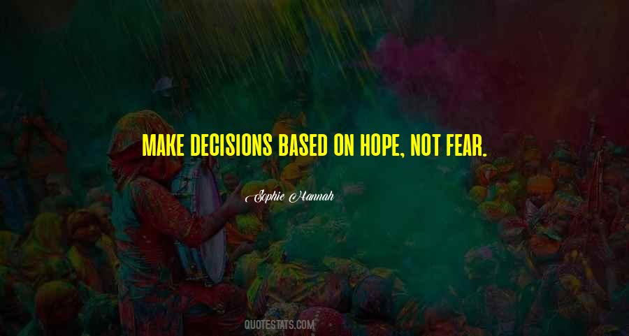 Decisions Based On Fear Quotes #956742