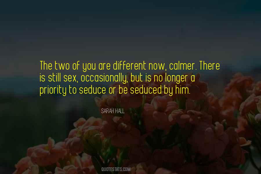 You Are Different Now Quotes #1057862