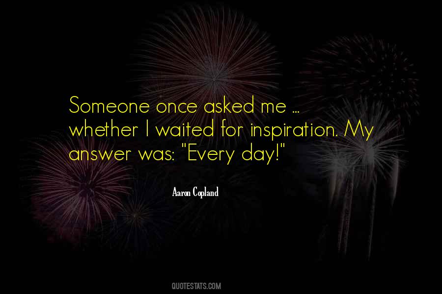 Someone Once Asked Me Quotes #451183