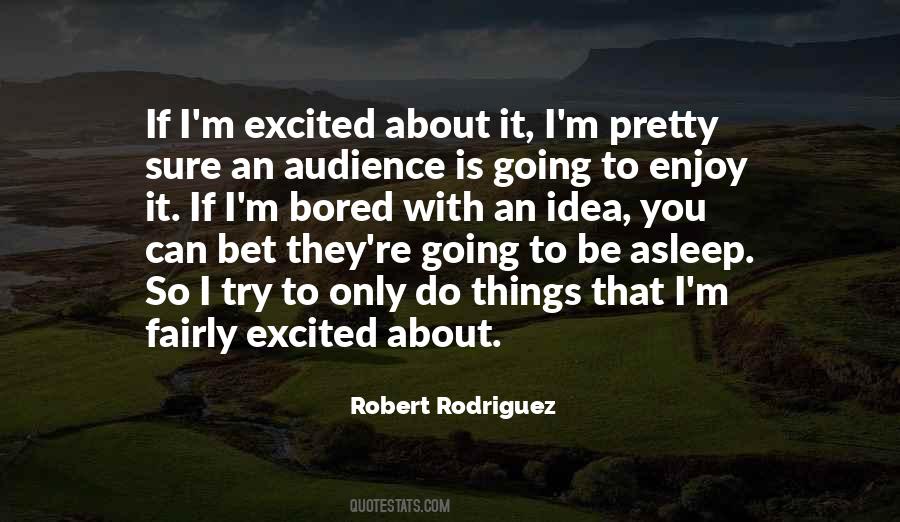 I M So Bored Quotes #1493922