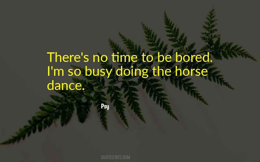 I M So Bored Quotes #1701863