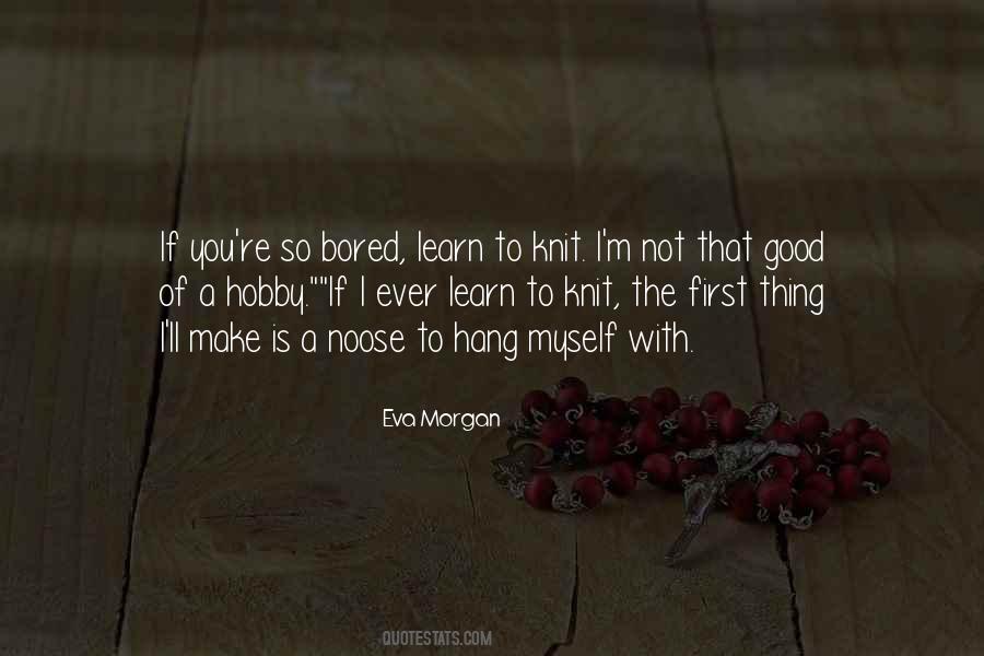 I M So Bored Quotes #643944