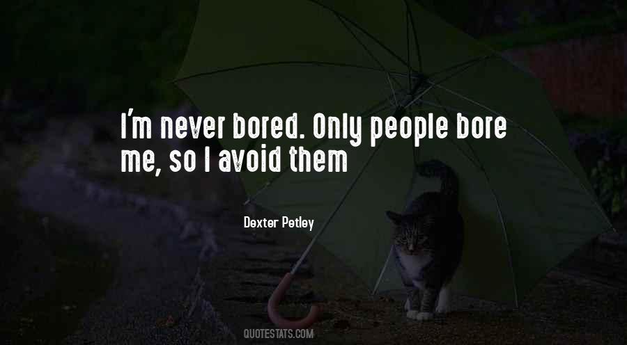 I M So Bored Quotes #704162