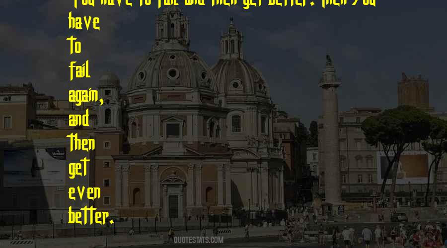 You Have To Fail Quotes #1482591