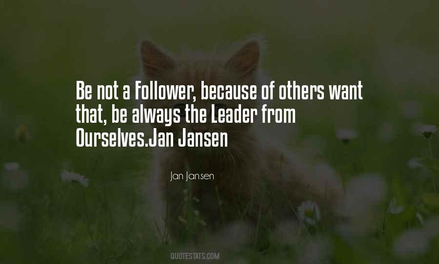 A Leader Not A Follower Quotes #1031959