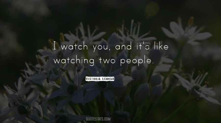 Watch You Quotes #1488061