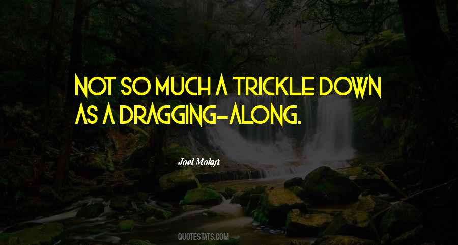 Dragging Me Down Quotes #818448