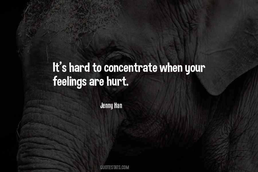When Your Feelings Are Hurt Quotes #1840931
