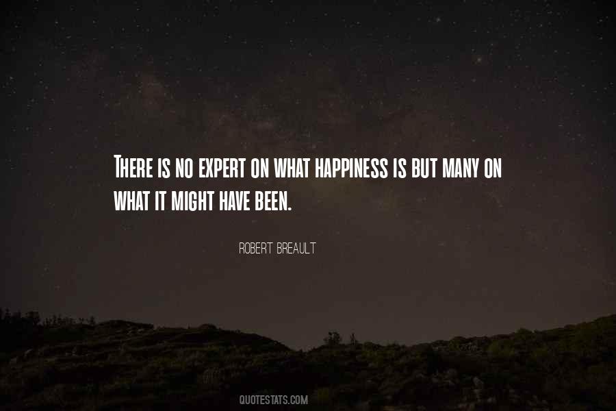 Quotes About What Happiness Is #1470607