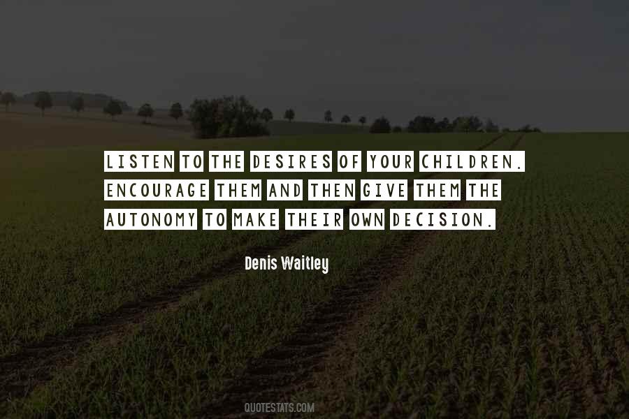 Make Your Own Decision Quotes #1008318